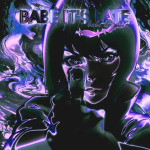 ดาวน์โหลดและฟังเพลง Babe It's Late (Explicit) พร้อมเนื้อเพลงจาก HAIDTHEPUFFBOY