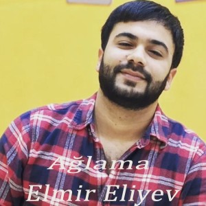 Album Ağlama from Elmir Eliyev