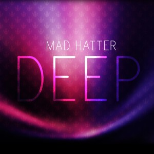 ดาวน์โหลดและฟังเพลง Deep พร้อมเนื้อเพลงจาก Mad Hatter