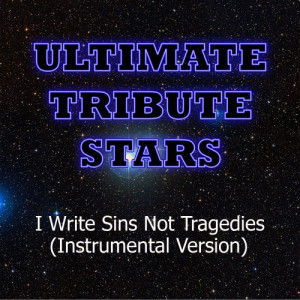 ดาวน์โหลดและฟังเพลง Panic! At The Disco - I Write Sins Not Tragedies (Instrumental Version) พร้อมเนื้อเพลงจาก Ultimate Tribute Stars