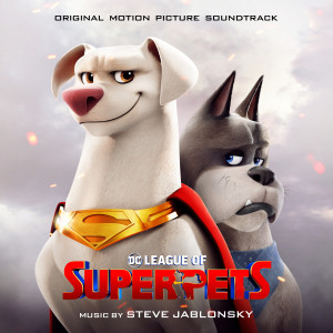 Steve Jablonsky的專輯DC League of Super-Pets (Original Motion Picture Soundtrack)