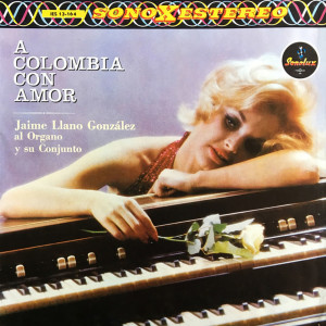 Album A Colombia Con Amor from Jaime Llano González