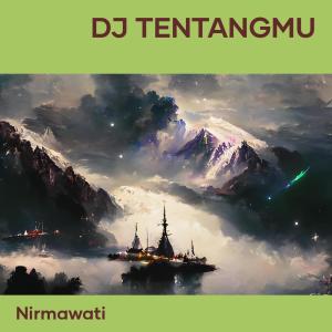 Album Dj Tentangmu from Nirmawati