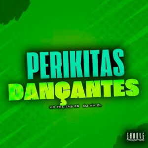 Perikitas Dançantes (Explicit) dari MC FREITAS ZS
