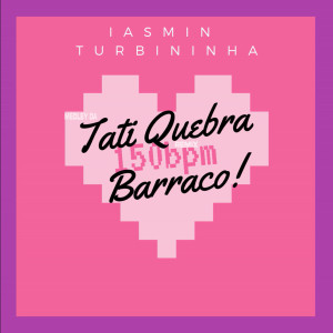 Listen to Medley da Tati Quebra-Barraco Remix 150 Bpm song with lyrics from Iasmin Turbininha
