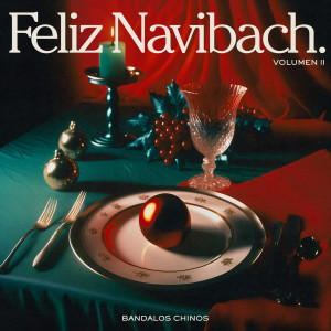 Bandalos Chinos的專輯Feliz Navibach (Vol. II)