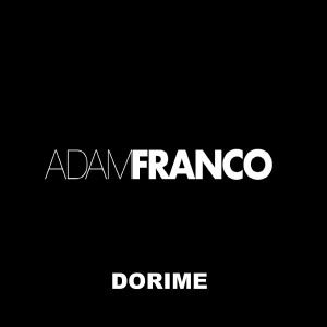 ดาวน์โหลดและฟังเพลง Dorime พร้อมเนื้อเพลงจาก Adam Franco