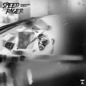 Listen to Speed Racer (Explicit) song with lyrics from Masked Wolf