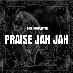 Big Narstie的專輯Praise Jah Jah (Explicit)