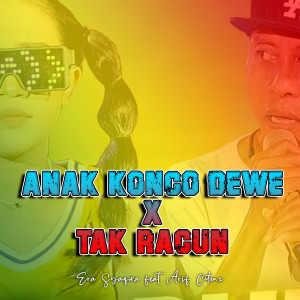 Listen to Anak Konco Dewe X Tak Racun song with lyrics from Era Syaqira