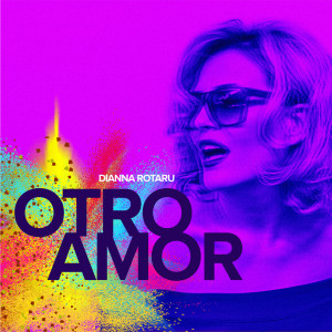 Listen to Otro Amor song with lyrics from Dianna Rotaru
