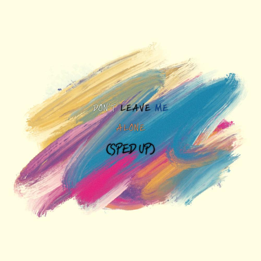 Don't Leave Me Alone (feat. Emperor Haze) (Sped Up)