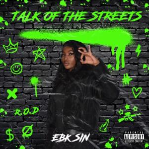 收聽Ebk Sin的Talk of the Streets (Explicit)歌詞歌曲