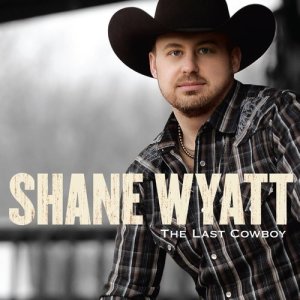 อัลบัม The Last Cowboy ศิลปิน Shane Wyatt