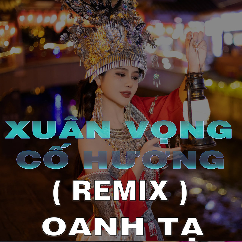 Xuân Vọng Cố Hương (Duck Remix)