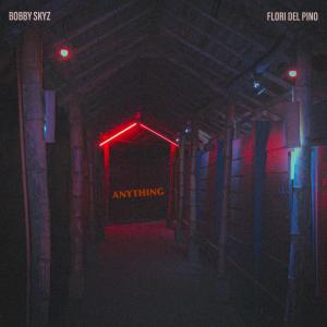 Bobby Skyz的專輯Anything (feat. Flori del Pino) [Spanish Version]