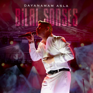 Album Dayanamam Asla from Bilal Sonses