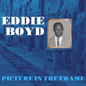 Album Picture in the Frame from Eddie Boyd