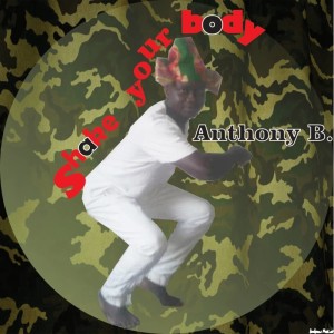 Listen to Shake Your Body song with lyrics from Anthony B.