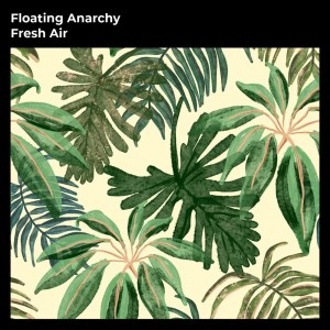 Dengarkan lagu Fresh Air nyanyian Floating AnarchY dengan lirik