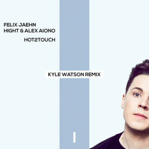 ดาวน์โหลดและฟังเพลง Hot2Touch (Kyle Watson Remix / Extended Version) พร้อมเนื้อเพลงจาก Felix Jaehn