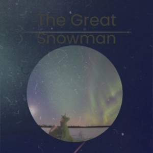 Album The Great Snowman oleh Various Artist