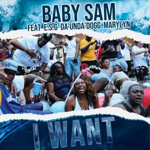 Baby Sam的專輯I Want (feat. E.S.G, Da "Unda" Dogg & Marylyn) (Explicit)