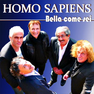 Listen to BELLA COME SEI song with lyrics from Homo Sapiens