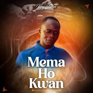 Listen to Mema Ho Kwan song with lyrics from King James