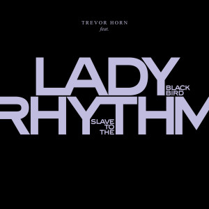 Trevor Horn的專輯Slave To The Rhythm