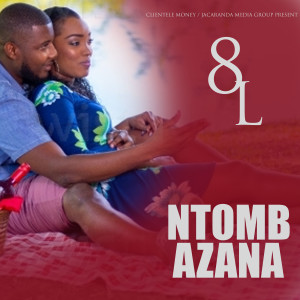 ดาวน์โหลดและฟังเพลง Ntombazana พร้อมเนื้อเพลงจาก 8L