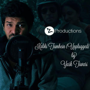 ดาวน์โหลดและฟังเพลง Kabhi Tumhein (Unplugged) พร้อมเนื้อเพลงจาก Yash Tiwari