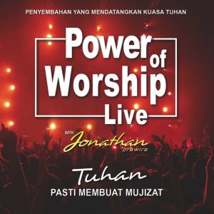 Various Artists的專輯Power Live With Jonathan Prawira & Power Team, Tuhan Pasti Membuat Mujizat