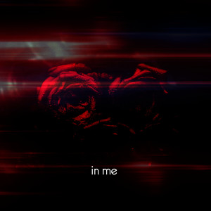 ดาวน์โหลดและฟังเพลง In Me พร้อมเนื้อเพลงจาก dahanavar