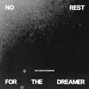 We Came As Romans的專輯no rest for the dreamer
