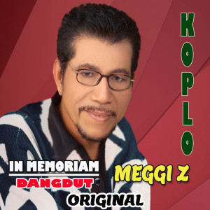 Meggi Z的專輯IN MEMORIAM DANGDUT KOPLO MEGGI Z