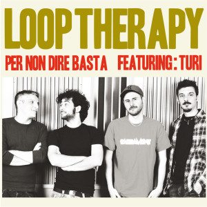 Loop Therapy的专辑Per non dire basta