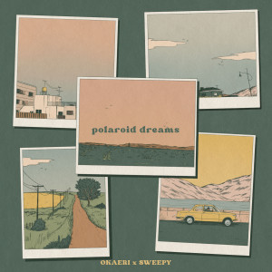 收聽Okaeri的polaroid dreams歌詞歌曲