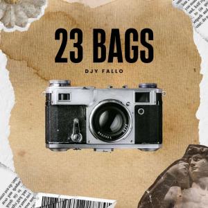 收聽Djy Fallo的23 Bags歌詞歌曲