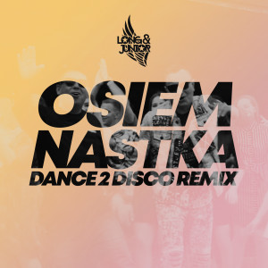 收听Long & Junior的Osiemnastka (Dance 2 Disco Remix)歌词歌曲