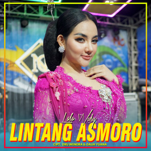 Dengarkan Lintang Asmoro lagu dari Lala Widy dengan lirik