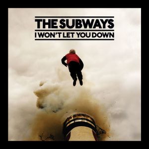 收聽The Subways的I Won't Let You Down歌詞歌曲