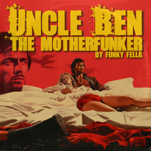Funky Fella的专辑Uncle Ben The Motherfunker