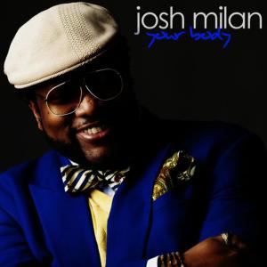 ดาวน์โหลดและฟังเพลง Your Body (Harmony Mix) พร้อมเนื้อเพลงจาก Josh Milan