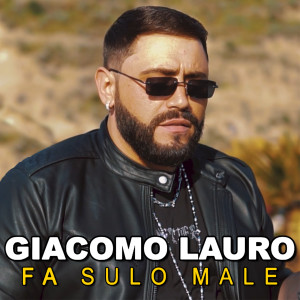 Listen to Fa sulo male song with lyrics from Giacomo Lauro