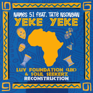 Dengarkan YEKE YEKE (Luv Foundation|Uk|Twisted Acid Re-Rub) lagu dari NAMES 51 dengan lirik