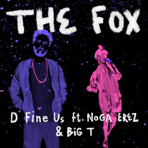 Listen to The Fox song with lyrics from D Fine Us