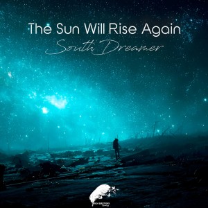 ดาวน์โหลดและฟังเพลง The Sun Will Rise Again (Intro Mix) พร้อมเนื้อเพลงจาก SouthDreamer