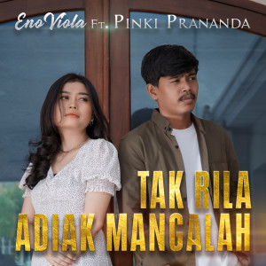 ดาวน์โหลดและฟังเพลง TAK RILA ADIAK MANGALAH พร้อมเนื้อเพลงจาก Eno Viola