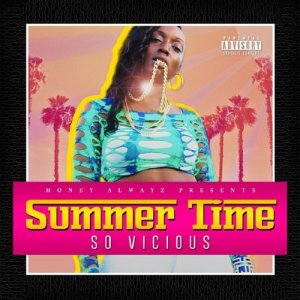 ดาวน์โหลดและฟังเพลง Summer Time (feat. Money Alwayz) (Explicit) (其他) พร้อมเนื้อเพลงจาก So Vicious